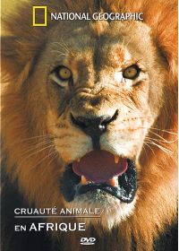 National Geographic - Cruauté animale en Afrique - DVD