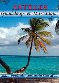 Antilles : Guadeloupe et Martinique - DVD