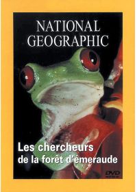 National Geographic - Les chercheurs de la fôret d'émeraude