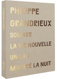 Philippe Grandrieux : Sombre + La vie nouvelle + Un Lac + Malgré la nuit