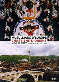 Musulmans d'Europe et Chrétiens d'Orient, miroirs brisés - DVD