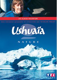 Ushuaïa nature - Les glaces racontent - DVD