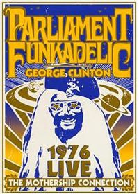 Parliament _ Funkadelic - George Clinton : 1976 Live The Mothership Connection - DVD
