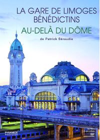 La Gare de Limoges bénédictins + Au delà du Dôme - DVD