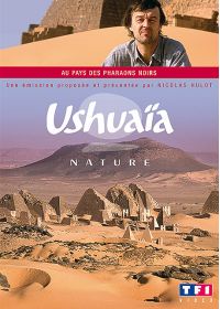 Ushuaïa nature - Au pays des pharaons noirs - DVD