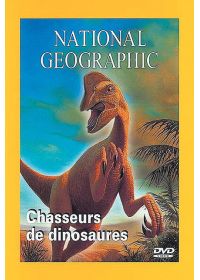 National Geographic - Chasseurs de dinosaures