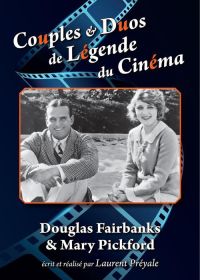 Couples et duos de légende du cinéma : Douglas Fairbanks et Mary Pickford - DVD