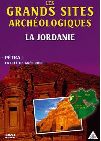 Les Grands sites archéologiques - La Jordanie - Pétra : la cité de grès rose - DVD