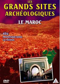 Les Grands sites archéologiques - Le Maroc - Fès : promenade dans la Médina - DVD
