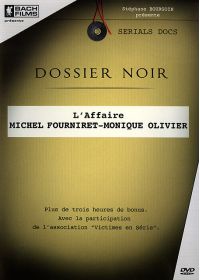 Dossier noir - L'affaire Michel Fourniret - Monique Olivier - DVD