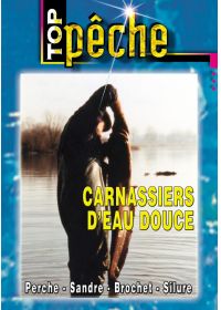 Top pêche - Carnassiers d'eau douce : Perche, sandre, brochet, silure - DVD
