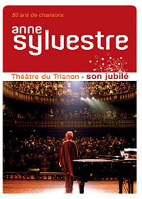 Anne Sylvestre : Son jubilé - Au Théâtre du Trianon - DVD