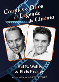 Couples et duos de légende du cinéma : Hal B. Wallis et Elvis Presley - DVD
