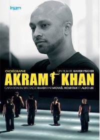 Akram Kahn : chorégraphe - DVD