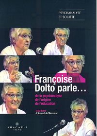 Françoise Dolto parle... De la psychanalyse, de l'origine, de l'éducation - DVD
