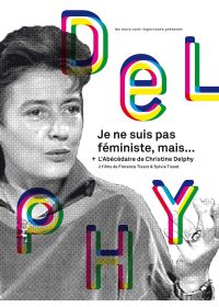 Je ne suis pas féministe, mais... + L'Abécédaire de Christine Delphy - DVD