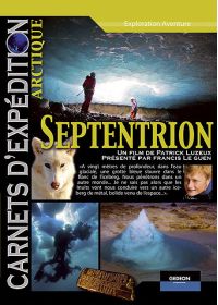 Carnets d'expédition - Arctique : Septentrion - DVD