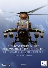 Hélicoptères d'hier, aéromobilité d'aujourd'hui - Centenaire de l'hélicoptère - DVD