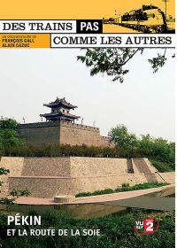 Des trains pas comme les autres - Chine - Pékin et la route de la soie - DVD