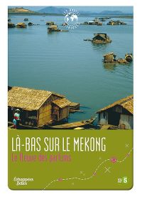 Échappées Belles - Les routes mythiques - Là-bas sur le Mekong : Le fleuve des parfums - DVD