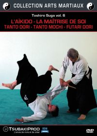 Toshiro Suga - Vol. 6 - L'Aïkido - La Maîtrise de soi - Tanto Dori - Tanto Mochi - Futari Dori - DVD