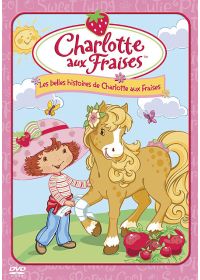 Charlotte aux Fraises : Les belles histoires de Charlotte aux Fraises - DVD