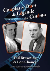 Couples et duos de légende du cinéma : Tod Browning et Lon Chaney - DVD