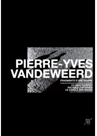 PIerre-Yves Vandeweerd, fragments d'une oeuvre - DVD