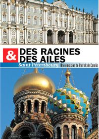 Des racines & des ailes - St Pétersbourg - DVD