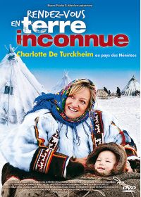 Rendez-vous en terre inconnue - Charlotte De Turckheim au pays des Nénètses - DVD
