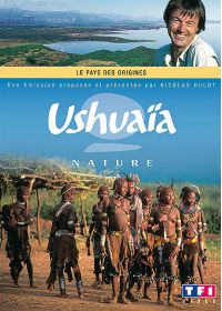 Ushuaïa nature - Le pays des origines - DVD