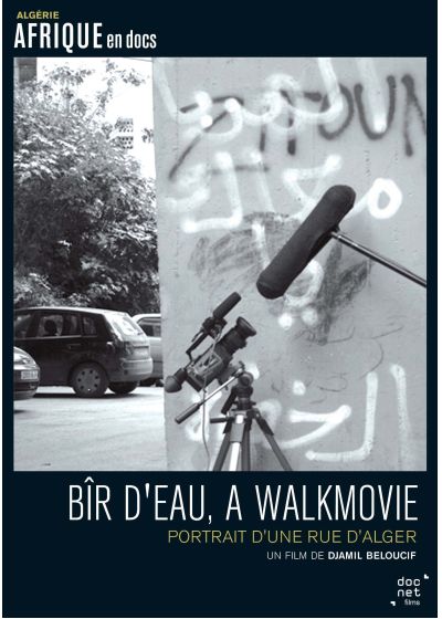 Bîr d'eau, a Walkmovie : Portrait d'une rue d'Alger - DVD