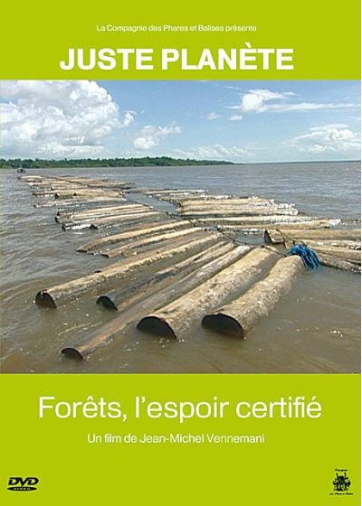 Juste planète : Forêts, l'espoir certifié - DVD