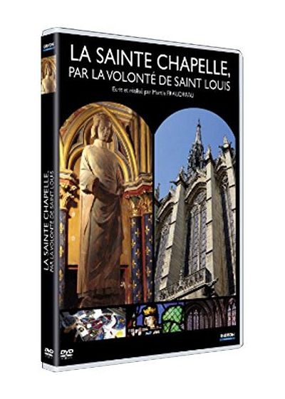 La Sainte Chapelle, par la volonté de Saint Louis - DVD