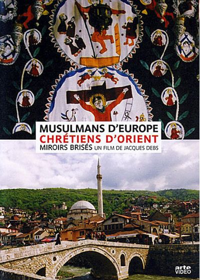 Musulmans d'Europe et Chrétiens d'Orient, miroirs brisés - DVD