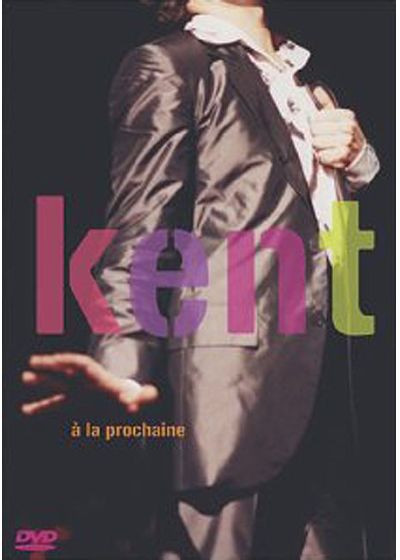 Kent - à la prochaine - DVD