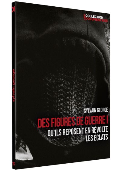 Sylvain George - Des figures de guerre I : Qu'ils reposent en révolte + Les éclats - DVD