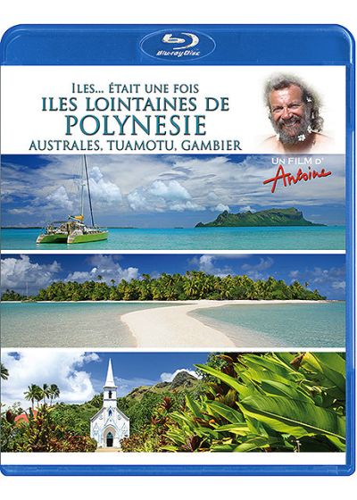 Antoine - Iles... était une fois - Îles lointaines de Polynésie, Australes, Tuamotu, Gambier (Combo Blu-ray + DVD) - Blu-ray