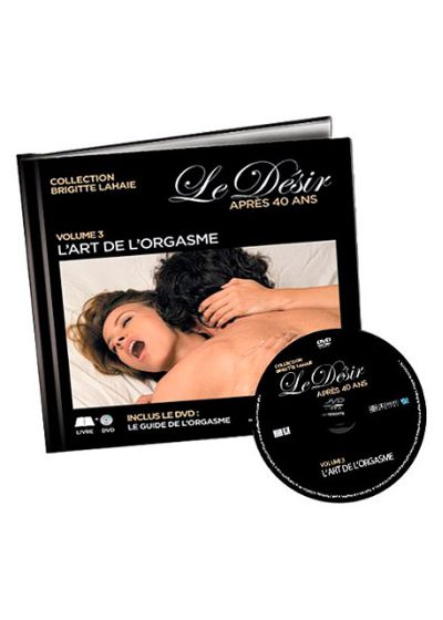 Le Désir après 40 ans - Volume 3 : Le guide de l'orgasme (Édition Livre-DVD) - DVD