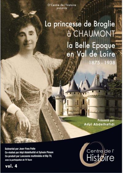 Princesse de Broglie à Chaumont : la Belle Epoque en Val de Loire - DVD
