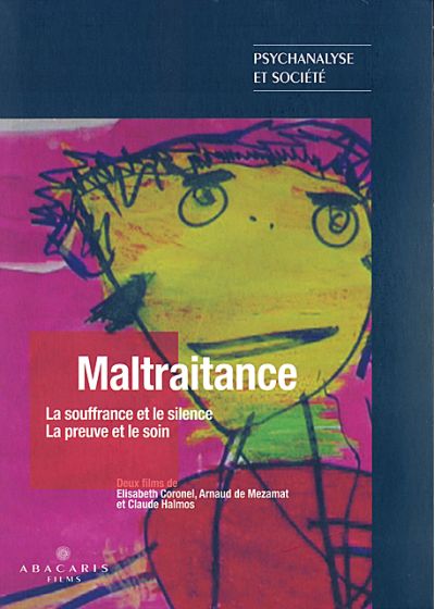 Maltraitance : La souffrance et le silence + La preuve et le soin - DVD