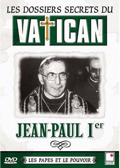 Les Dossiers secrets du vatican - Les papes et le pouvoir - Jean-Paul Ier - DVD