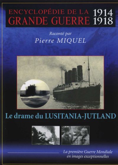 Encyclopédie de la grande guerre 1914-1918 : Le drame du Lusitania-Jutland - DVD
