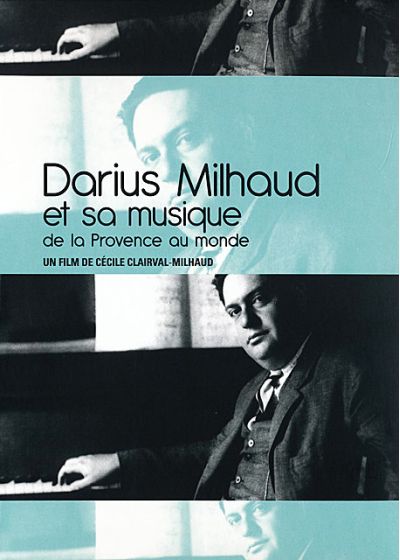 Darius Milhaud et sa musique, de la Provence au monde - DVD