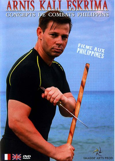 Arnis Kali Eskrima - Concepts de combats philippins - DVD