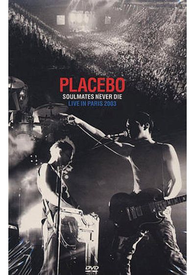 Placebo - Soulmates Never Die - Live In Paris - DVD