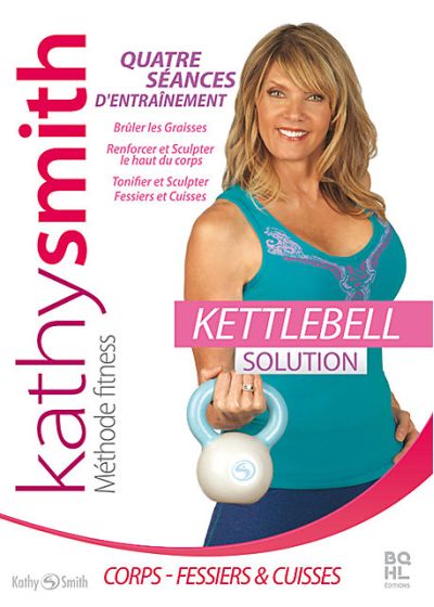Kettlebell : La solution de Kathy Smith - DVD