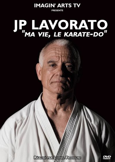 JP Lavorato : "Ma vie, le Karaté-Do" - DVD