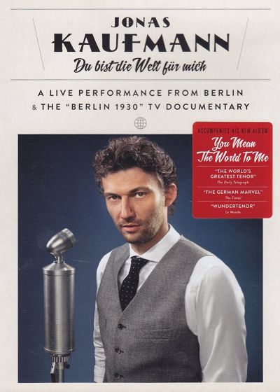 Jonas Kaufmann : Du bist die Welt für mich : A Live Performance from Berlin & The "berlin 1930" TV Documentary - DVD