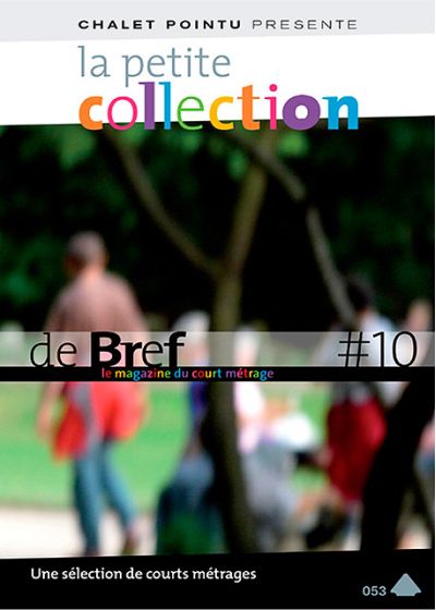 La Petite collection de brefs - Le magazine du court-métrage - Vol. 10 - DVD